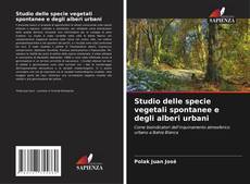 Buchcover von Studio delle specie vegetali spontanee e degli alberi urbani
