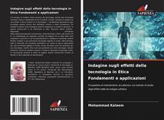 Capa do livro de Indagine sugli effetti della tecnologia in Etica Fondamenti e applicazioni 