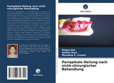 Buchcover von Periapikale Heilung nach nicht-chirurgischer Behandlung