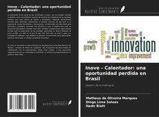 Bookcover of Inove - Calentador: una oportunidad perdida en Brasil