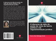 Couverture de O discurso de ódio do ponto de vista da teoria política e da regulamentação jurídica