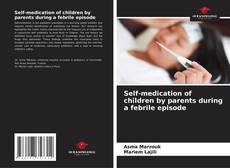 Portada del libro de Self-medication of children by parents during a febrile episode