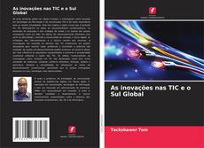 Bookcover of As inovações nas TIC e o Sul Global