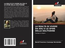 Обложка LA REALTÀ DI VIVERE DA SOLI E LE SFIDE DELLA SOLITUDINE