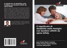 Buchcover von Il significato di disabilità nelle famiglie con bambini affetti da spina bifida