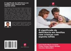 Copertina di O significado da deficiência em famílias com crianças com espinha bífida