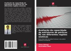 Bookcover of Avaliação da capacidade de estruturas de pórticos RC em diferentes regiões sísmicas