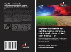 Buchcover von Impatti economici del cambiamento climatico sulla produzione di Teff, East Shewa - ET