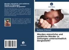Capa do livro de Werden männliche und weibliche Mörder in Zeitungen unterschiedlich dargestellt? 