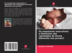 Copertina di Os assassinos masculinos e femininos são retratados de forma diferente nos jornais?