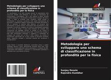 Bookcover of Metodologia per sviluppare uno schema di classificazione in profondità per la fisica