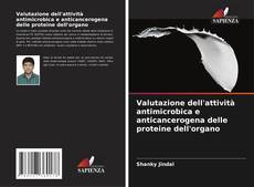 Bookcover of Valutazione dell'attività antimicrobica e anticancerogena delle proteine dell'organo