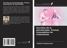 Bookcover of Secretos de la psicoterapia. Formas innovadoras de tratamiento