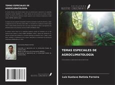 Bookcover of TEMAS ESPECIALES DE AGROCLIMATOLOGÍA