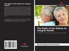 Portada del libro de The Right of the Elderly to Integral Health