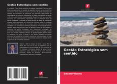 Capa do livro de Gestão Estratégica sem sentido 