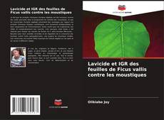 Copertina di Lavicide et IGR des feuilles de Ficus vallis contre les moustiques
