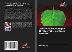 Buchcover von Lavicidi e IGR di foglie di Ficus vallis contro le zanzare