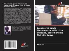 Capa do livro de La povertà guida l'insicurezza nelle città africane, caso di studio Nairobi, Kenya 