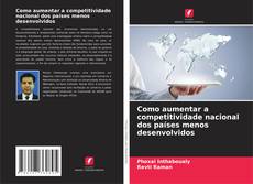 Buchcover von Como aumentar a competitividade nacional dos países menos desenvolvidos