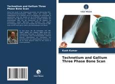 Portada del libro de Technetium and Gallium Three Phase Bone Scan