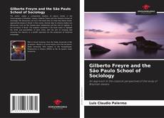 Gilberto Freyre and the São Paulo School of Sociology kitap kapağı