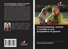 Bookcover of Invecchiamento, anziani e ruralità in una prospettiva di genere