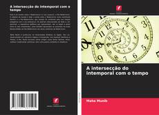 Copertina di A intersecção do intemporal com o tempo