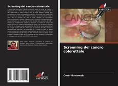 Screening del cancro colorettale kitap kapağı