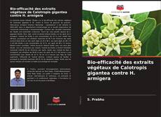 Borítókép a  Bio-efficacité des extraits végétaux de Calotropis gigantea contre H. armigera - hoz