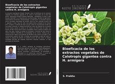 Bookcover of Bioeficacia de los extractos vegetales de Calotropis gigantea contra H. armigera