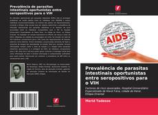 Capa do livro de Prevalência de parasitas intestinais oportunistas entre seropositivos para o VIH 