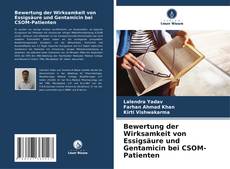 Copertina di Bewertung der Wirksamkeit von Essigsäure und Gentamicin bei CSOM-Patienten
