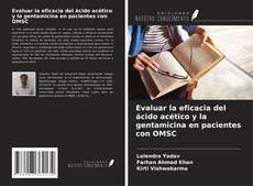 Bookcover of Evaluar la eficacia del ácido acético y la gentamicina en pacientes con OMSC