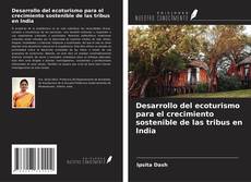 Desarrollo del ecoturismo para el crecimiento sostenible de las tribus en India kitap kapağı
