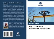 Bookcover of Visionen für die Bauernhöfe der Zukunft