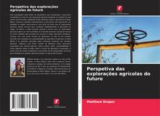 Copertina di Perspetiva das explorações agrícolas do futuro