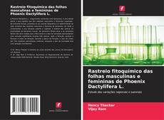 Capa do livro de Rastreio fitoquímico das folhas masculinas e femininas de Phoenix Dactylifera L. 