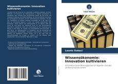 Bookcover of Wissensökonomie: Innovation kultivieren