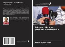 Bookcover of Introducción a la producción radiofónica