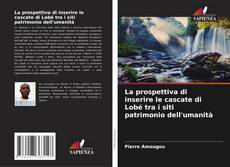 Bookcover of La prospettiva di inserire le cascate di Lobé tra i siti patrimonio dell'umanità