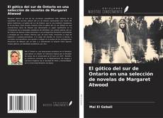 Обложка El gótico del sur de Ontario en una selección de novelas de Margaret Atwood