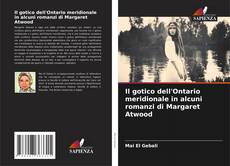 Обложка Il gotico dell'Ontario meridionale in alcuni romanzi di Margaret Atwood