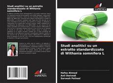 Buchcover von Studi analitici su un estratto standardizzato di Withania somnifera L