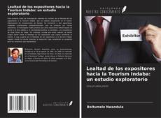 Couverture de Lealtad de los expositores hacia la Tourism Indaba: un estudio exploratorio