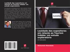 Copertina di Lealdade dos expositores em relação ao Tourism Indaba: um estudo exploratório