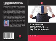 Borítókép a  O problema do desemprego no Bangladesh e o seu impacto na economia - hoz