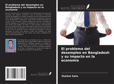 El problema del desempleo en Bangladesh y su impacto en la economía kitap kapağı