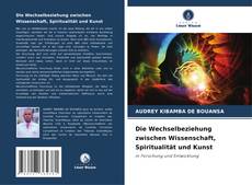 Capa do livro de Die Wechselbeziehung zwischen Wissenschaft, Spiritualität und Kunst 