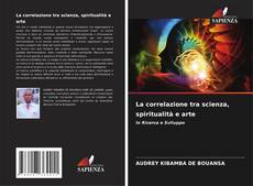 La correlazione tra scienza, spiritualità e arte kitap kapağı